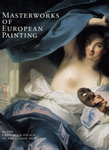 Masterworks of European Painting in the California Palace of the Legion of Honor