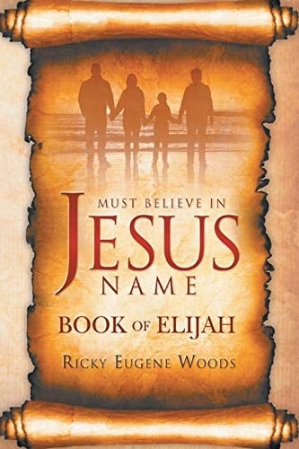 Must Believe in Jesus' Name Book of Elijah