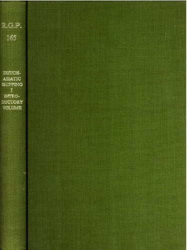 Dutch-Asiatic Shipping in the 17th and 18th Centuries