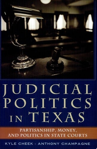 Judicial Politics in Texas Partisanship, Money, and Politics in State Courts