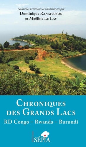 Chroniques des Grands lacs - RD Congo - Rwanda - Burundi