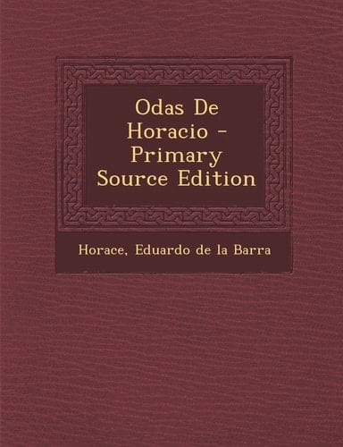 Odas de Horacio - Primary Source Edition