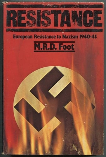 Resistance: European Resistance to Nazism, 1940-1945