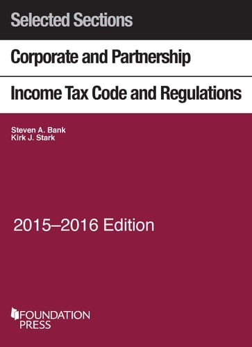 Selected Sections Corporate and Partnership Income Tax Code and Regulations 2015-2016