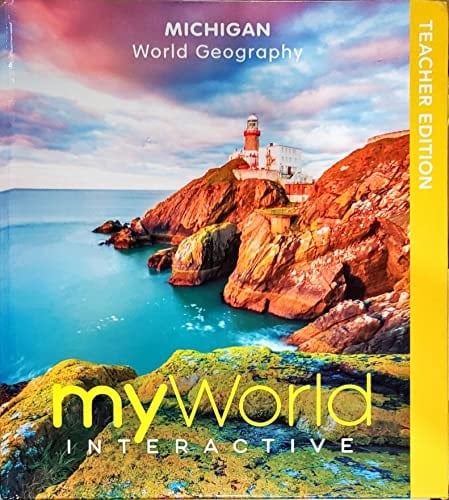 myWorld Interactive, World Geography, Michigan ed., Teacher's ed., c.2021, 9781418333430, 1418333433