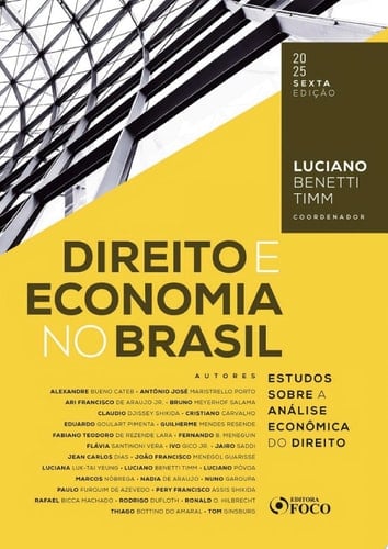 Direito e Economia no Brasil - Estudos Sobre a Análise Econômica do Direito - 6a ED - 2025