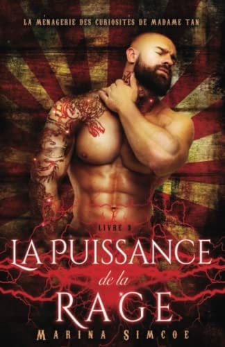La Puissance de la rage (La Ménagerie Des Curiosités De Madame Tan) (French Edition)