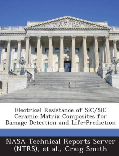 Electrical Resistance of Sic/Sic Ceramic Matrix Composites for Damage Detection and Life-Prediction