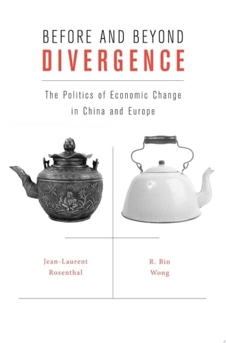 Before and Beyond Divergence The Politics of Economic Change in China and Europe