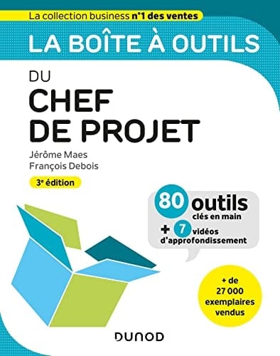 La boîte à outils du chef de projet 80 outils clés en mains + 7 vidéos d'approfondissement
