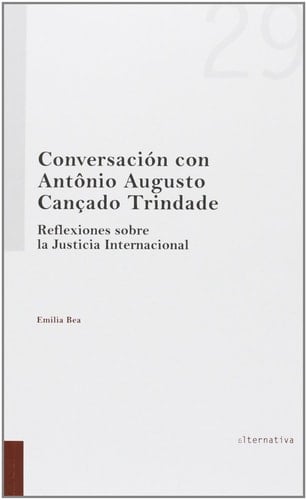 Conversación con Antônio Augusto Cançado Trindade reflexiones sobre la justicia internacional