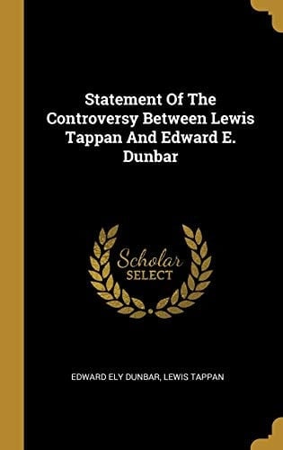 Statement Of The Controversy Between Lewis Tappan And Edward E. Dunbar