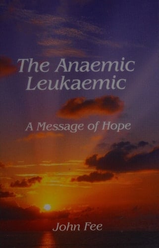 The Anaemic Leukaemic A Message of Hope