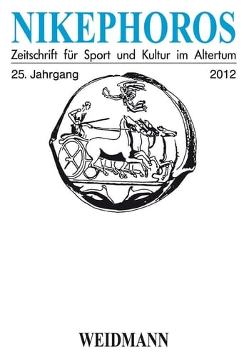 Nikephoros - Zeitschrift Für Sport und Kultur Im Altertum 25. Jahrgang 2012