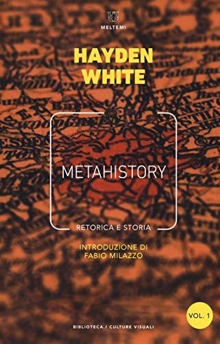 Metahistory. Retorica e storia