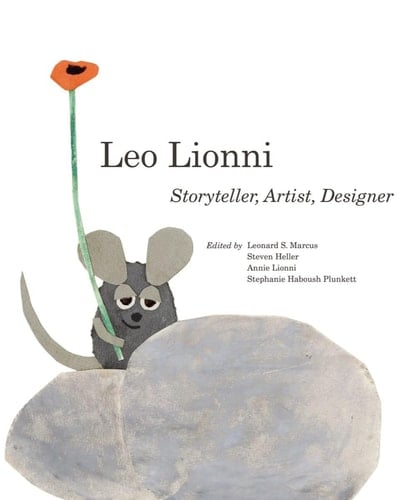 Leo Lionni Storyteller, Artist, Designer