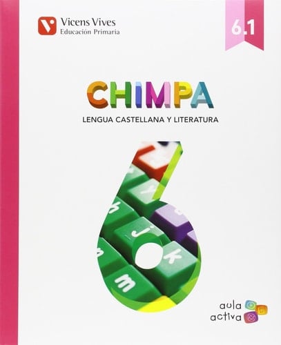 Chimpa, 6 Educación Primaria lengua castellana y literatura : Aula activa