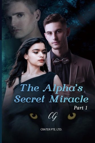 The Alpha’s Secret Miracle (Book 1)