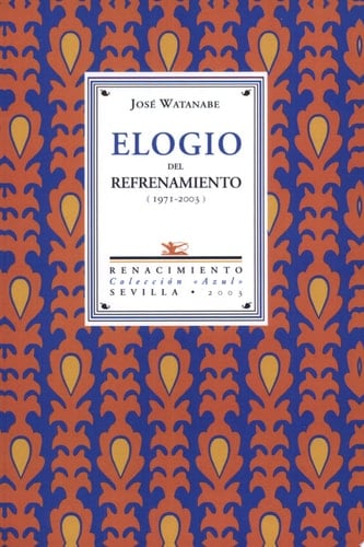 Elogio del refrenamiento antología poética, 1971-2003