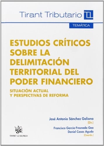 Estudios críticos sobre la delimitación territorial del poder financiero situación actual y perspectivas de reforma
