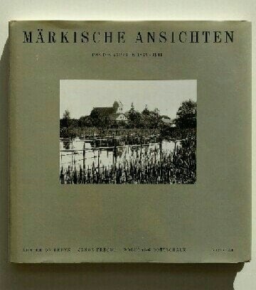 Märkische Ansichten Photographien 1865 - 1940