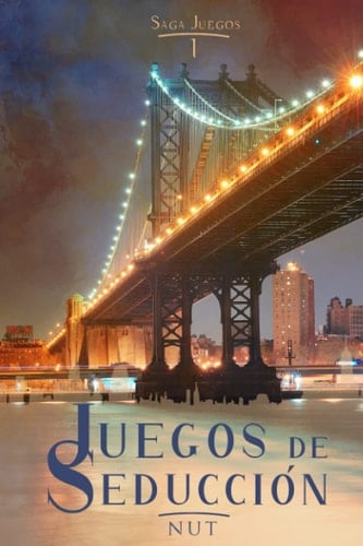 Juegos de Seducción: Saga Juegos 1 (Spanish Edition)