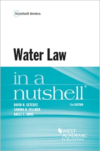 Getches, Zellmer, and Amos' Water Law in a Nutshell, 5th