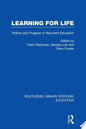 Learning for Life Politics and Progress in Recurrent Education