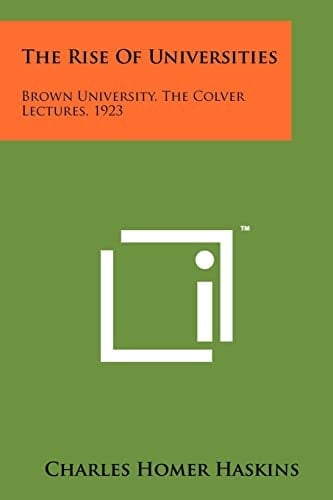 The Rise Of Universities Brown University, The Colver Lectures, 1923