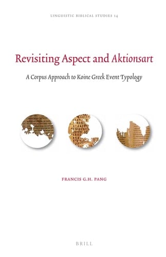 Revisiting Aspect and Aktionsart A Corpus Approach to Koine Greek Event Typology