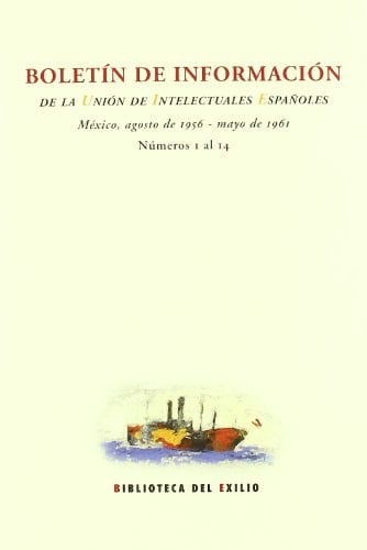 Boletín de información Unión de Intelectuales Españoles : México, 1956-1961