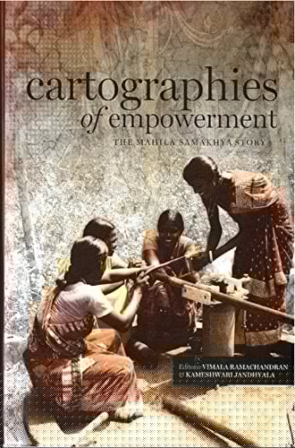 Cartographies of Empowerment The Mahila Samakhya Story
