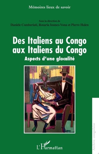 Des Italiens au Congo aux Italiens du Congo Aspects d'une globalité