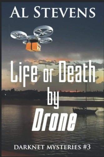 Life or Death by Drone (Darknet Mysteries)