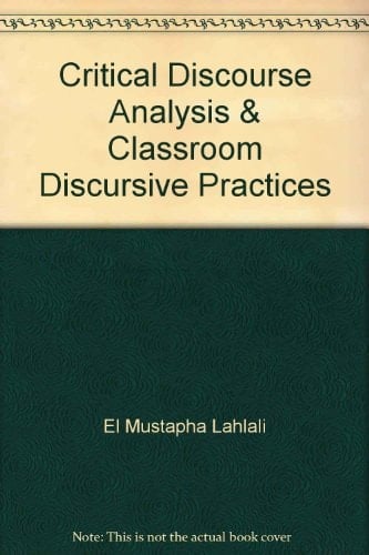 Critical Discourse Analysis and Classroom Discourse Practices