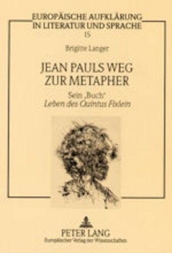 Jean Pauls Weg zur Metapher sein "Buch" Leben des Quintus Fixlein