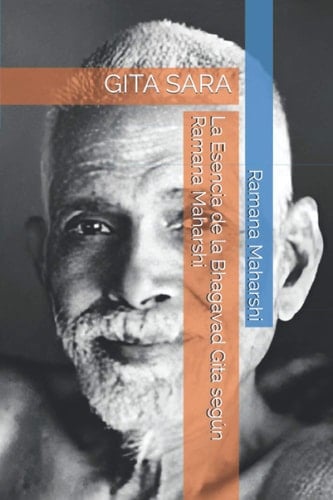 La Esencia de la Bhagavad Gita según Ramana Maharshi: GITA SARA (Spanish Edition)