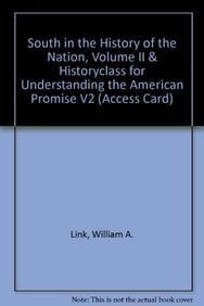 South in the History of the Nation, Volume II & Historyclass for Understanding the American Promise V2 (Access Card)