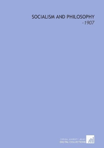 Socialism and Philosophy: -1907