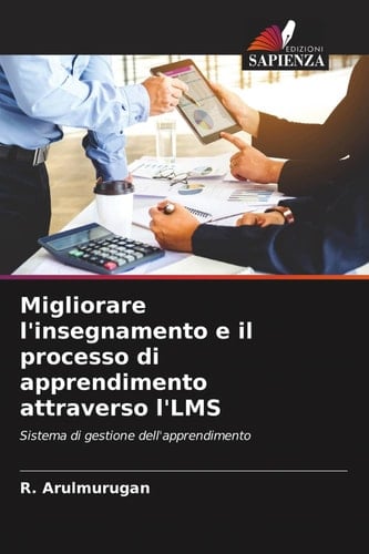 Migliorare l'insegnamento e il processo di apprendimento attraverso l'LMS: Sistema di gestione dell'apprendimento (Italian Edition)