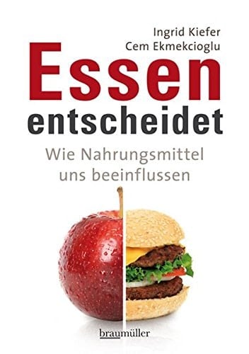 Essen entscheidet wie Nahrungsmittel uns beeinflussen