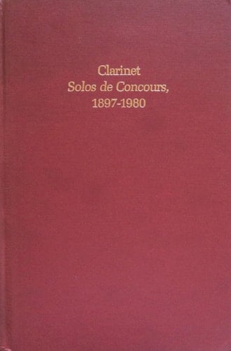 Clarinet Solos De Concours, 1897-1980: An Annotated Bibliography