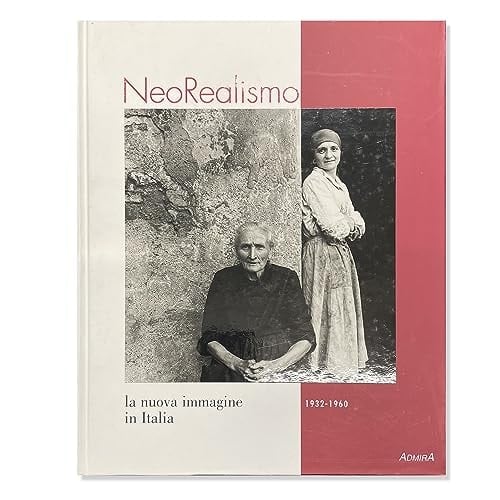 NeoRealismo: La Nuova Immagine in Italia 1932 - 1960