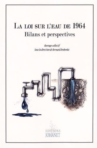 La loi sur l'eau de 1964 bilans et perspectives