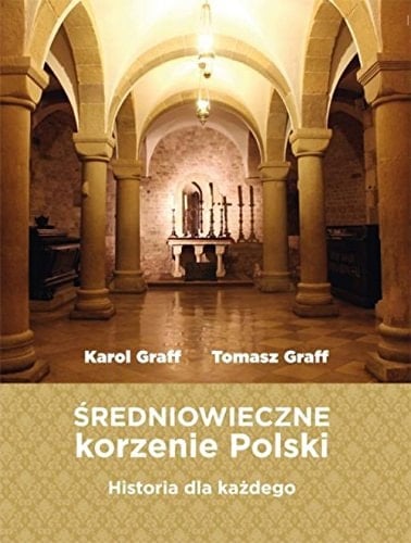 Średniowieczne korzenie Polski historia dla każdego