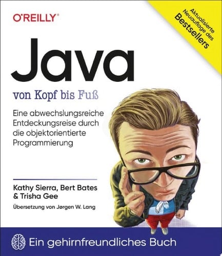 Java von Kopf bis Fuß Eine abwechslungsreiche Entdeckungsreise durch die objektorientierte Programmierung