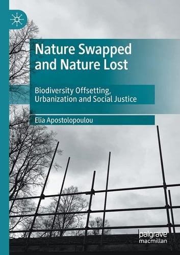 Nature Swapped and Nature Lost Biodiversity Offsetting, Urbanization and Social Justice
