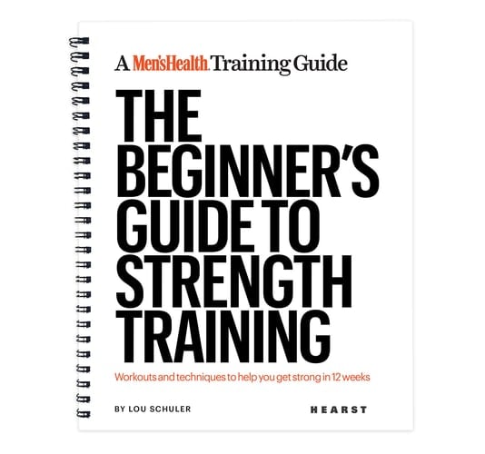 The Beginner’s Guide To Strength Training: A Men's Health Training Guide
