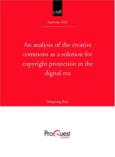 An Analysis of the Creative Commons as a Solution for Copyright Protection in the Digital Era