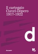 Il carteggio Clavel-Depero 1917-1921